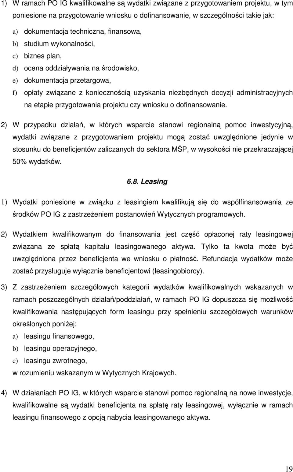 administracyjnych na etapie przygotowania projektu czy wniosku o dofinansowanie.