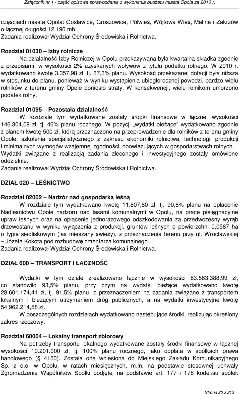 wydatkowano kwotę 3.357,98 zł, tj. 37,3% planu.