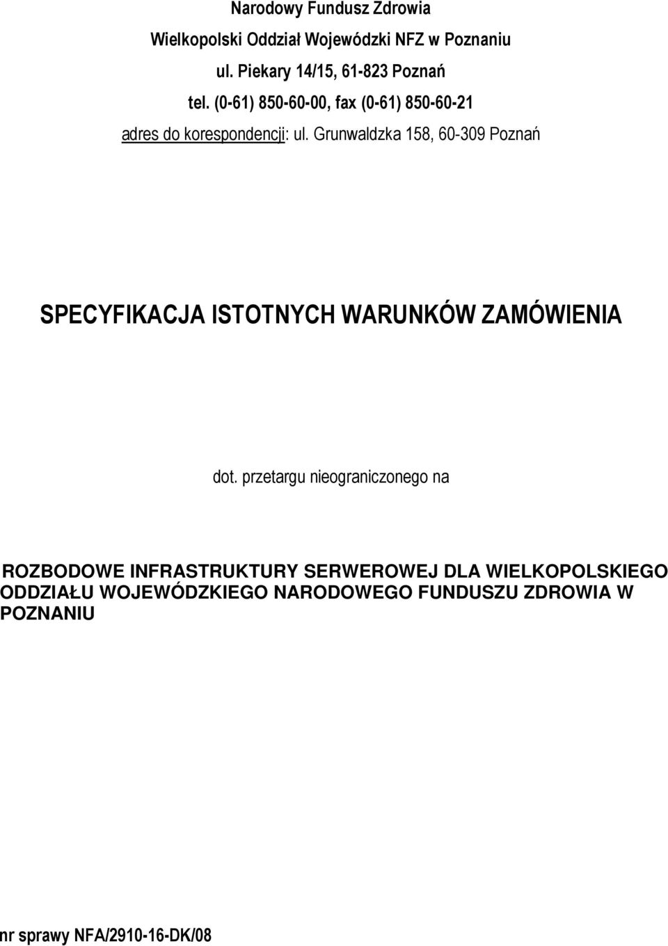 Grunwaldzka 158, 60-309 Poznań SPECYFIKACJA ISTOTNYCH WARUNKÓW ZAMÓWIENIA dot.