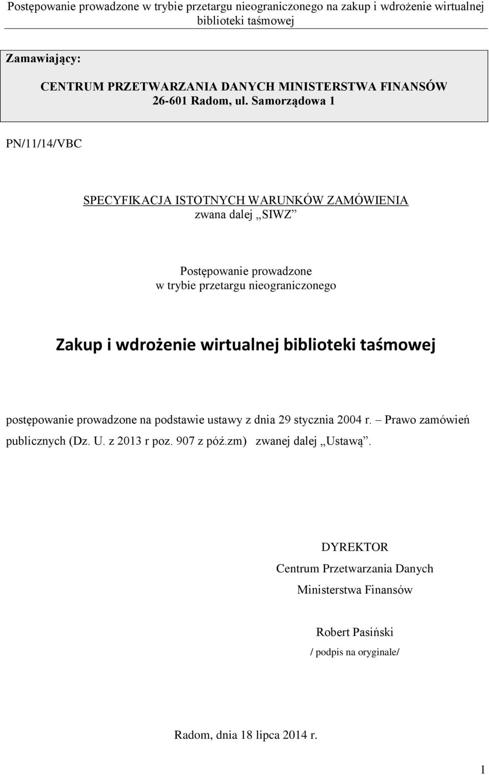 nieograniczonego Zakup i wdrożenie wirtualnej postępowanie prowadzone na podstawie ustawy z dnia 29 stycznia 2004 r.