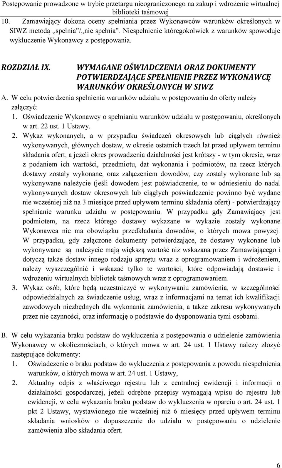 WYMAGANE OŚWIADCZENIA ORAZ DOKUMENTY POTWIERDZAJĄCE SPEŁNIENIE PRZEZ WYKONAWCĘ WARUNKÓW OKREŚLONYCH W SIWZ A.