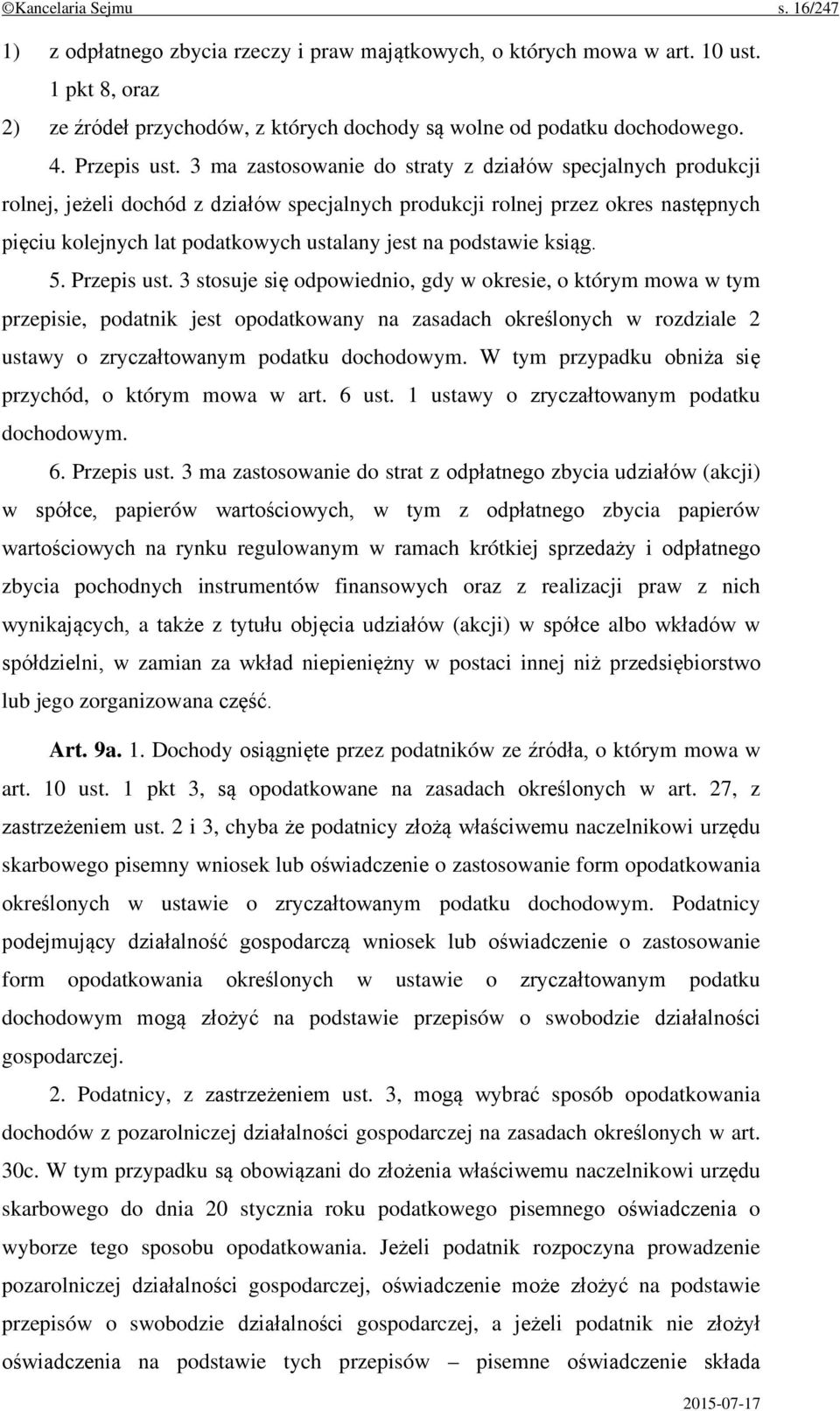 3 ma zastosowanie do straty z działów specjalnych produkcji rolnej, jeżeli dochód z działów specjalnych produkcji rolnej przez okres następnych pięciu kolejnych lat podatkowych ustalany jest na