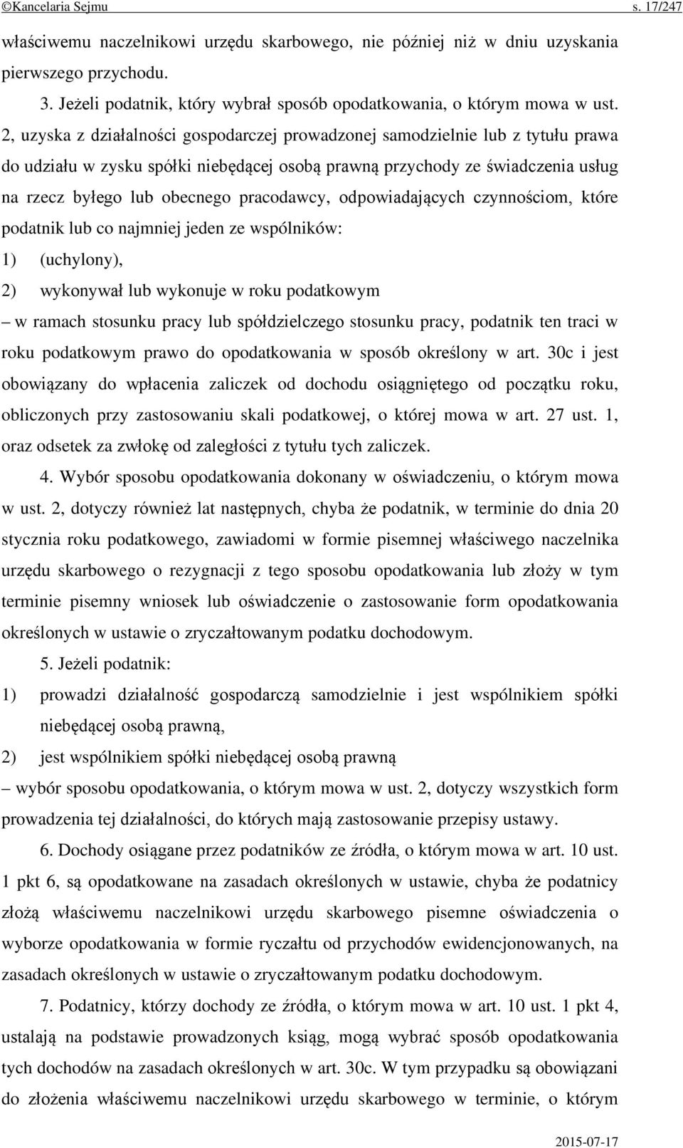 pracodawcy, odpowiadających czynnościom, które podatnik lub co najmniej jeden ze wspólników: 1) (uchylony), 2) wykonywał lub wykonuje w roku podatkowym w ramach stosunku pracy lub spółdzielczego