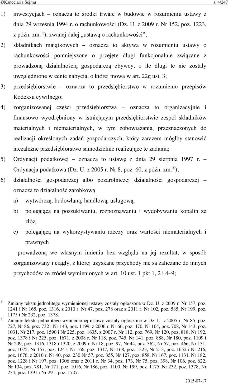 działalnością gospodarczą zbywcy, o ile długi te nie zostały uwzględnione w cenie nabycia, o której mowa w art. 22g ust.