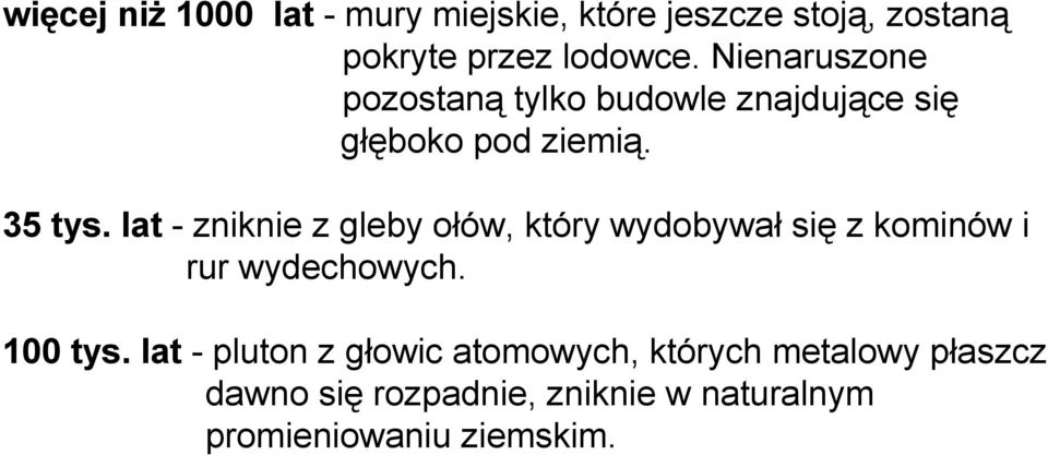 lat - zniknie z gleby ołów, który wydobywał się z kominów i rur wydechowych. 100 tys.