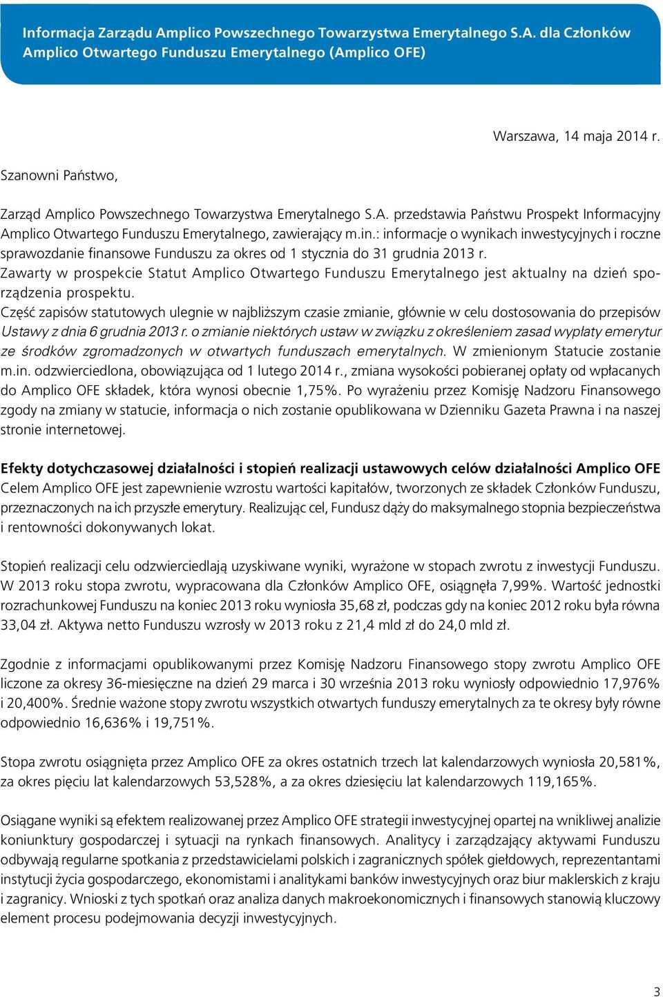 : informacje o wynikach inwestycyjnych i roczne sprawozdanie finansowe Funduszu za okres od 1 stycznia do 31 grudnia 2013 r.