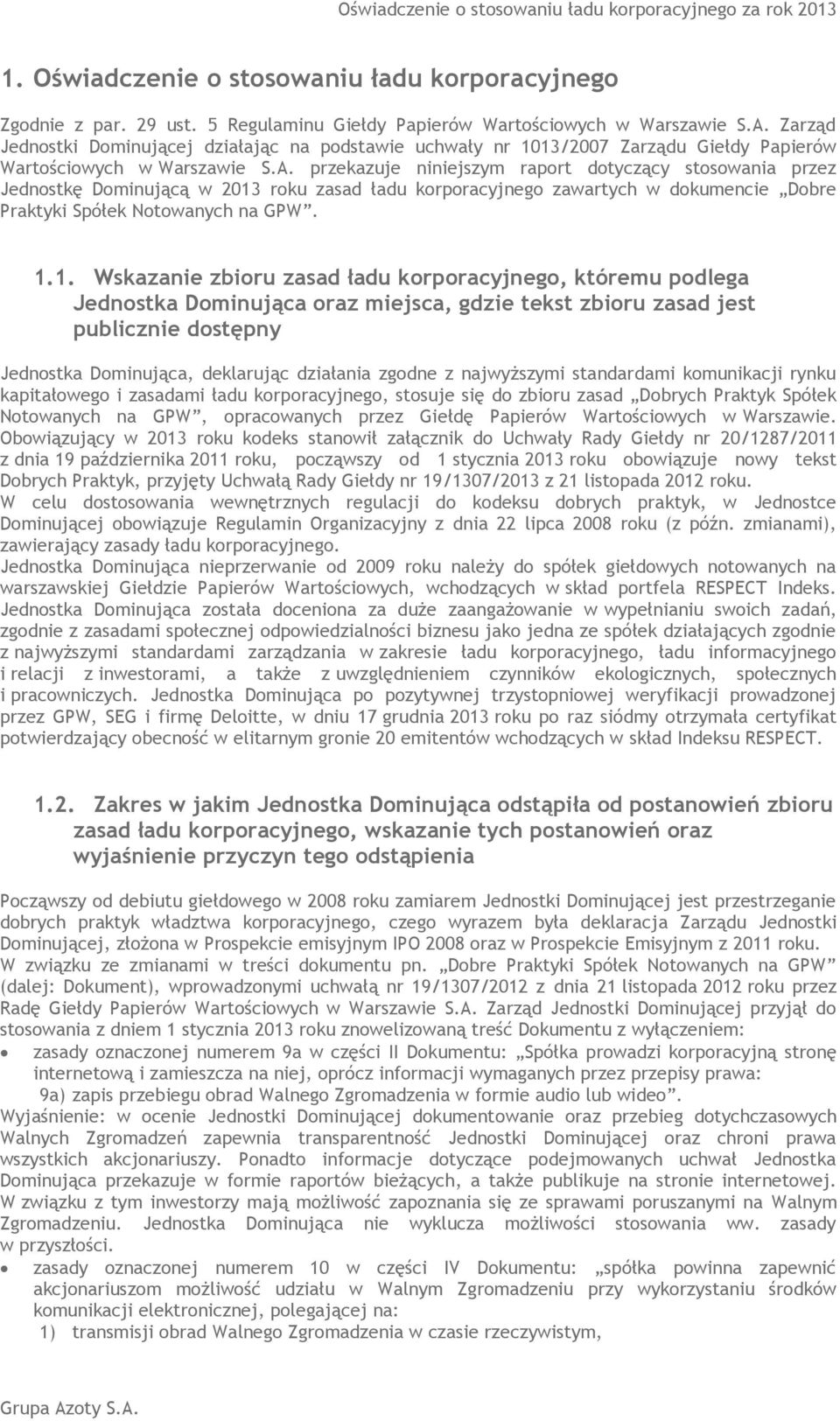 przekazuje niniejszym raport dotyczący stosowania przez Jednostkę Dominującą w 2013