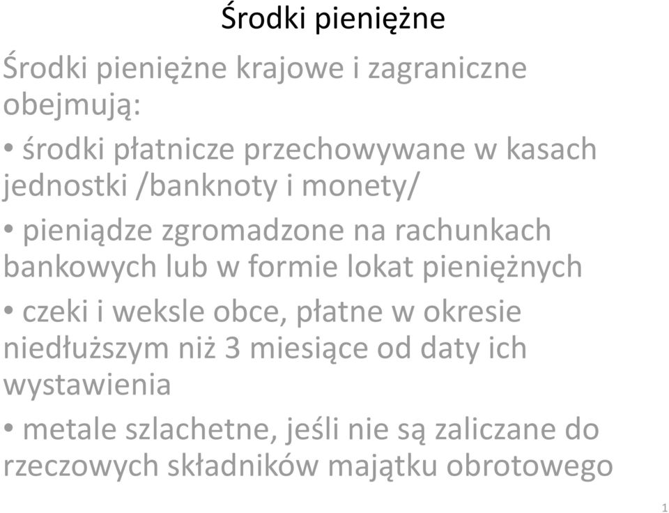 lokat pieniężnych czeki i weksle obce, płatne w okresie niedłuższym niż 3 miesiące od daty ich