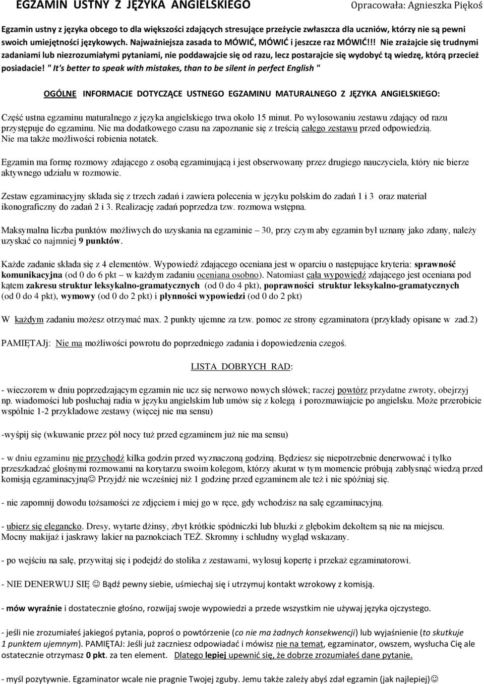 !! Nie zrażajcie się trudnymi zadaniami lub niezrozumiałymi pytaniami, nie poddawajcie się od razu, lecz postarajcie się wydobyć tą wiedzę, którą przecież posiadacie!