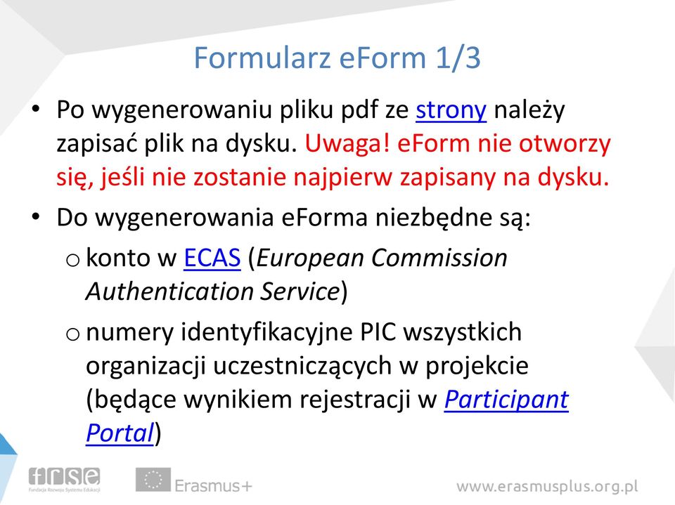 Do wygenerowania eforma niezbędne są: o konto w ECAS (European Commission Authentication Service)