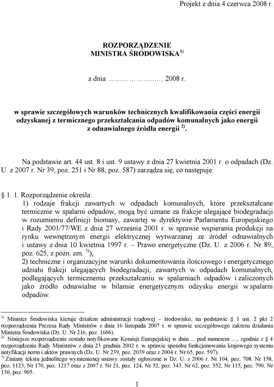 w sprawie szczegółowych warunków technicznych kwalifikowania części energii odzyskanej z termicznego przekształcania odpadów komunalnych jako energii z odnawialnego źródła energii 2).