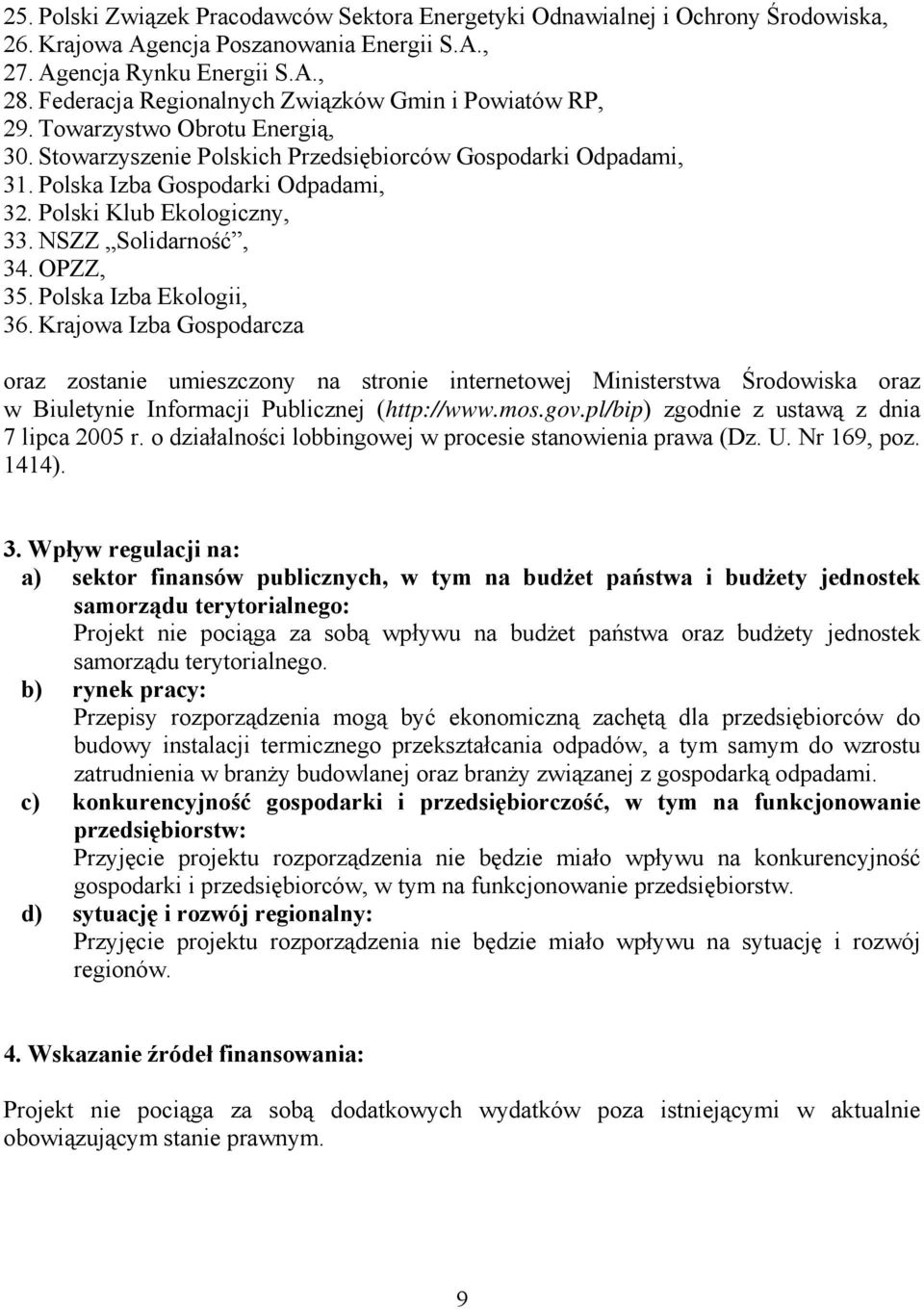 Polski Klub Ekologiczny, 33. NSZZ Solidarność, 34. OPZZ, 35. Polska Izba Ekologii, 36.