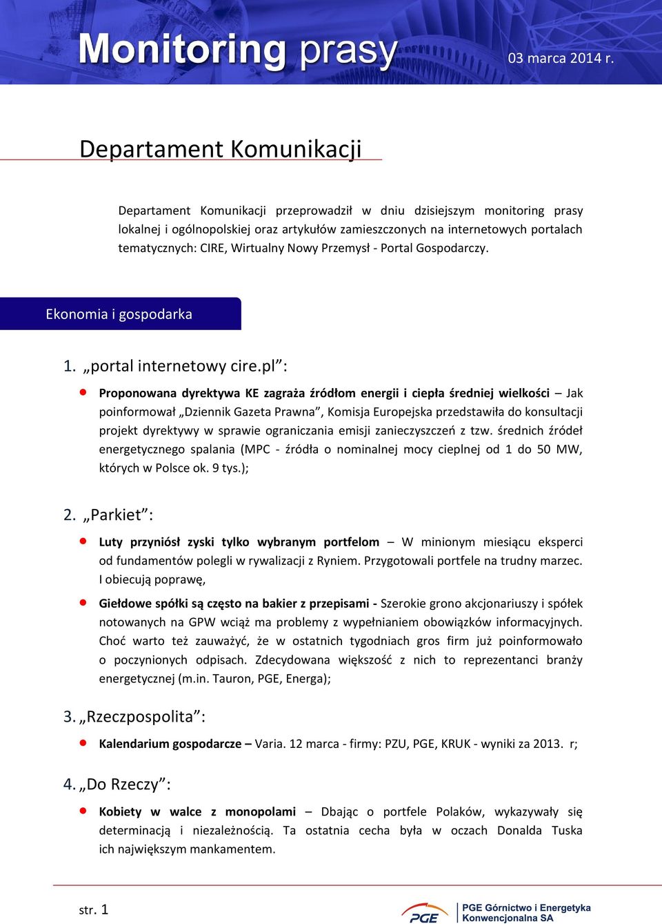 pl : Proponowana dyrektywa KE zagraża źródłom energii i ciepła średniej wielkości Jak poinformował Dziennik Gazeta Prawna, Komisja Europejska przedstawiła do konsultacji projekt dyrektywy w sprawie