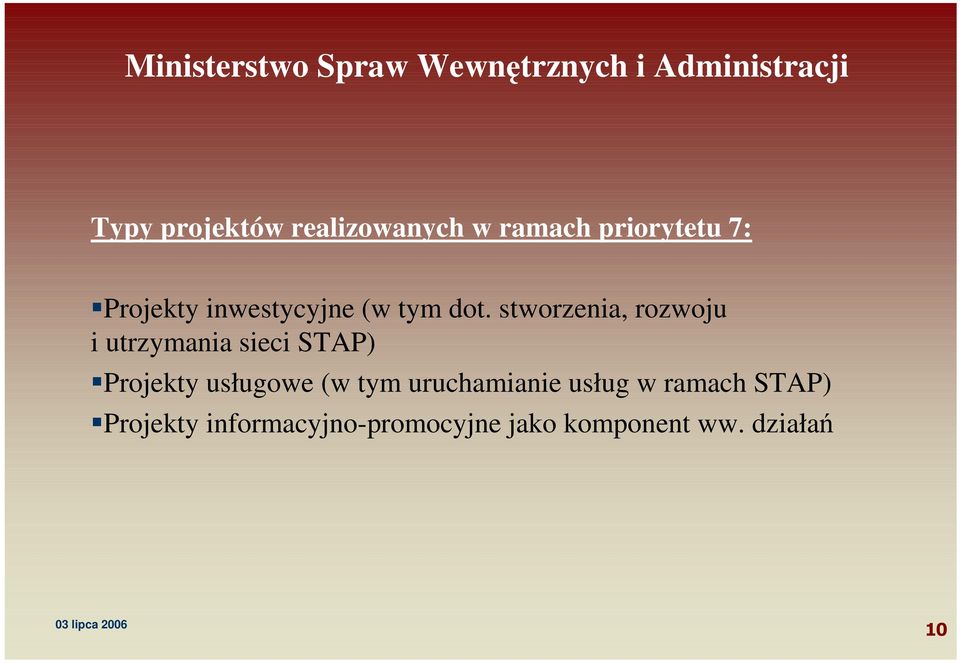 stwrzenia, rzwju i utrzymania sieci STAP) Prjekty usługwe