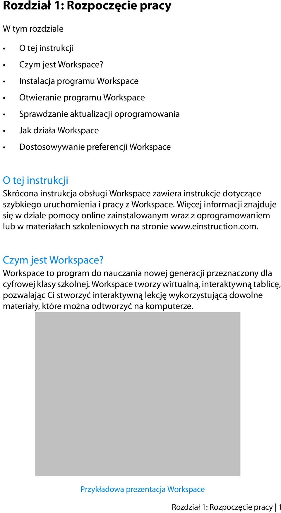 obsługi Workspace zawiera instrukcje dotyczące szybkiego uruchomienia i pracy z Workspace.