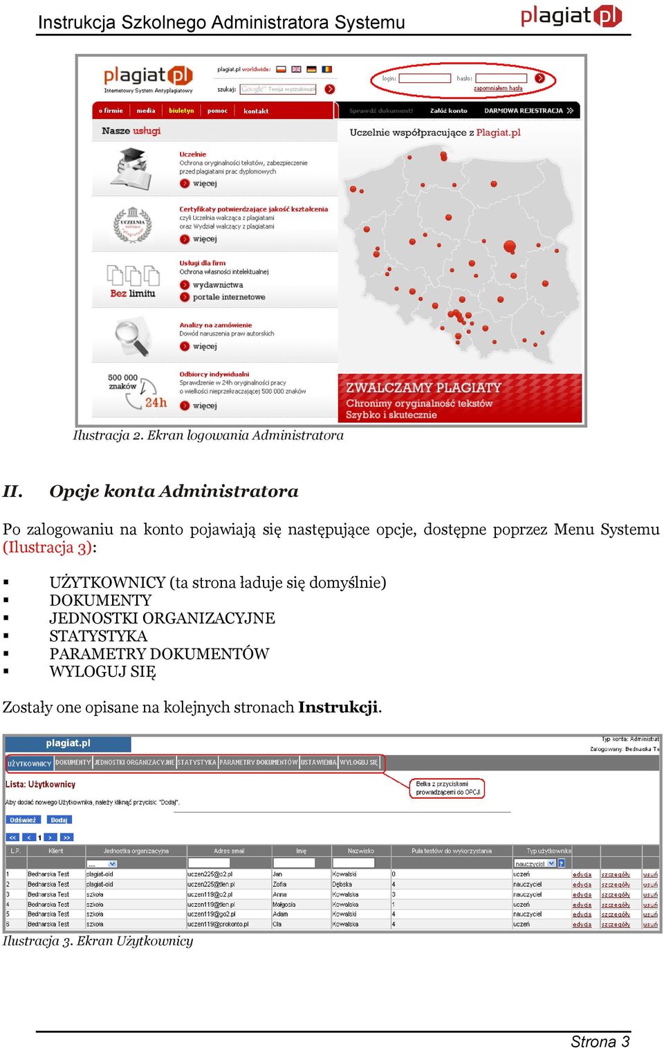 poprzez Menu Systemu (Ilustracja 3): UŻYTKOWNICY (ta strona ładuje się domyślnie) DOKUMENTY