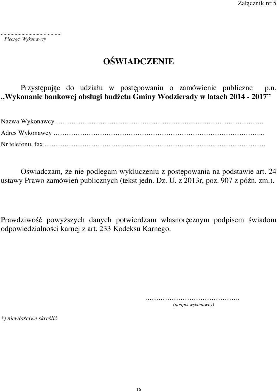 24 ustawy Prawo zamówień publicznych (tekst jedn. Dz. U. z 2013r, poz. 907 z późn. zm.).