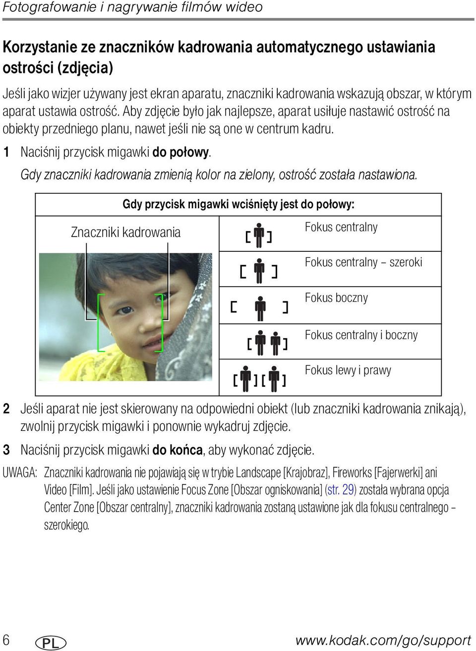 1 Naciśnij przycisk migawki do połowy. Gdy znaczniki kadrowania zmienią kolor na zielony, ostrość została nastawiona.