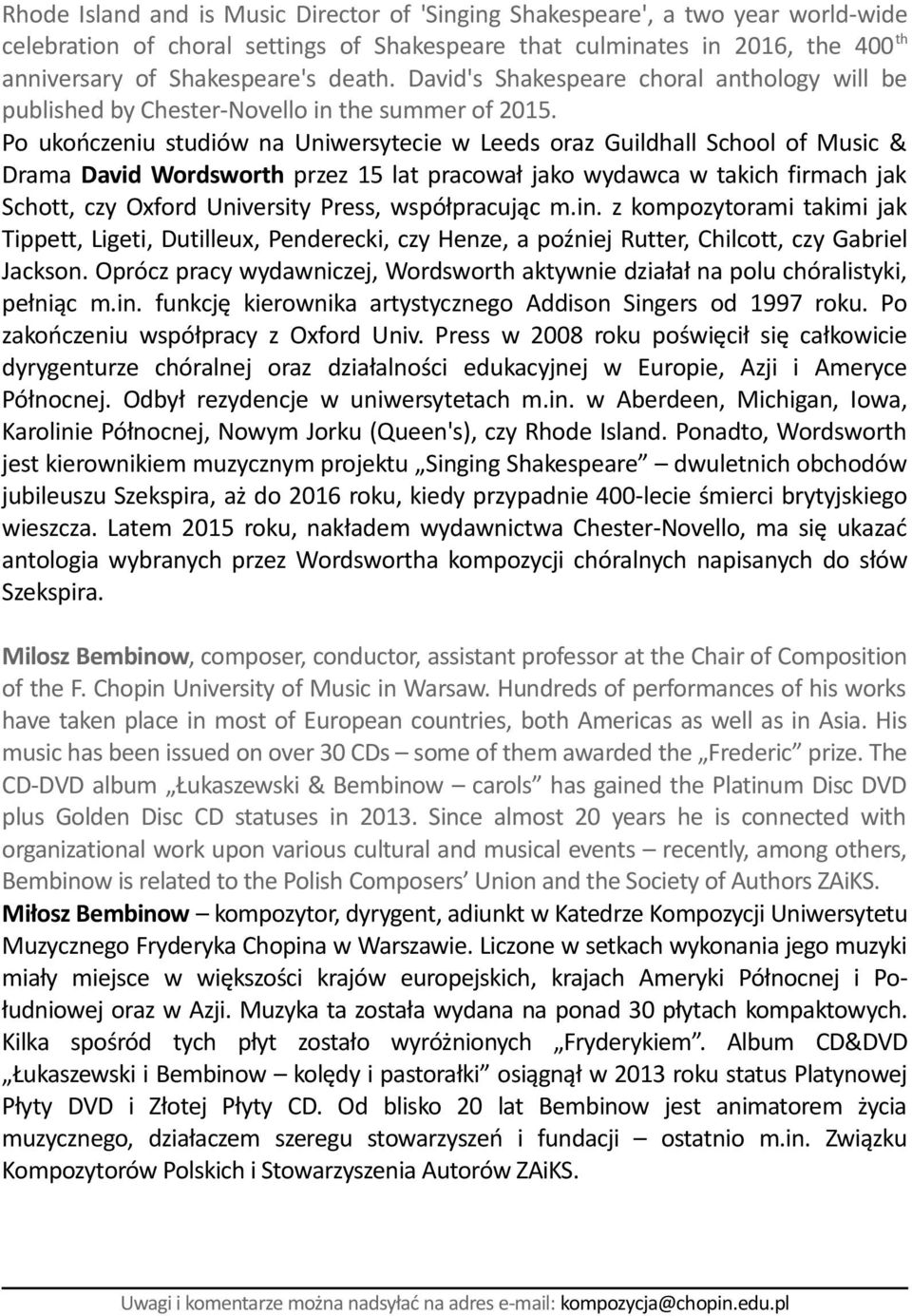 Po ukończeniu studiów na Uniwersytecie w Leeds oraz Guildhall School of Music & Drama David Wordsworth przez 15 lat pracował jako wydawca w takich firmach jak Schott, czy Oxford University Press,