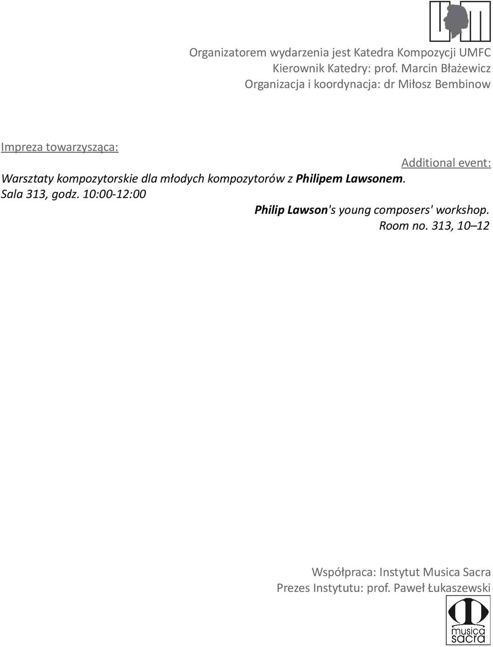 Warsztaty kompozytorskie dla młodych kompozytorów z Philipem Lawsonem. Sala 313, godz.