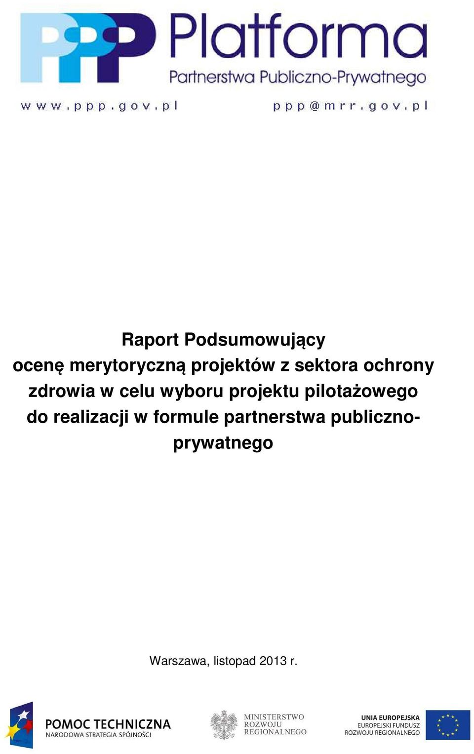 wyboru projektu pilotażowego do realizacji w