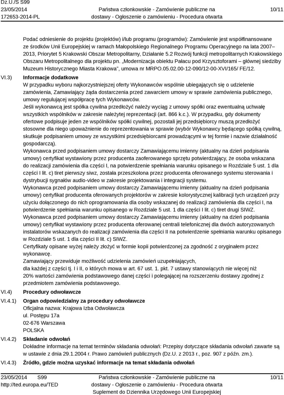 Programu Operacyjnego na lata 2007 2013, Priorytet 5 Krakowski Obszar Metropolitarny, Działanie 5.2 Rozwój funkcji metropolitarnych Krakowskiego Obszaru Metropolitalnego dla projektu pn.