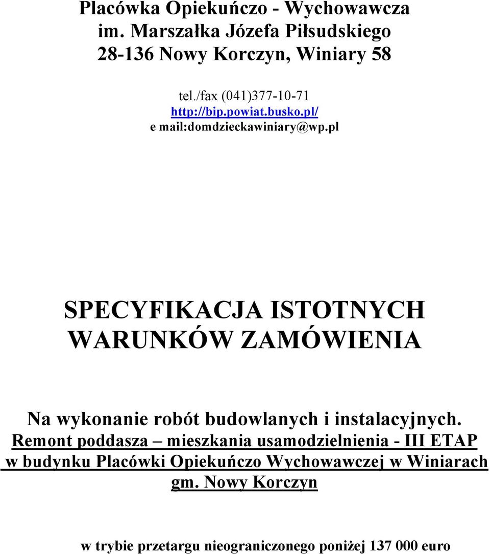 pl SPECYFIKACJA ISTOTNYCH WARUNKÓW ZAMÓWIENIA Na wykonanie robót budowlanych i instalacyjnych.