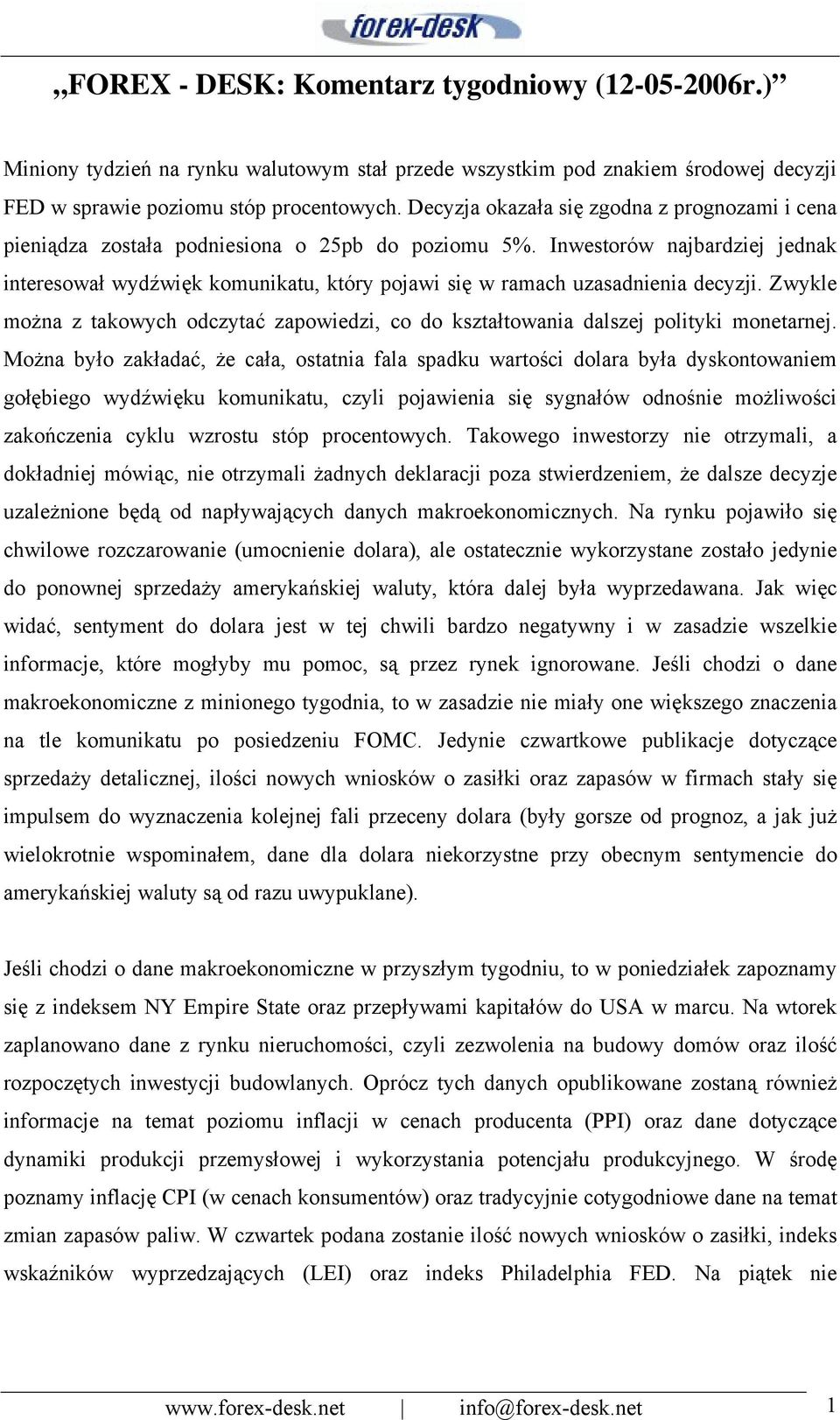 Inwestorów najbardziej jednak interesował wydźwięk komunikatu, który pojawi się w ramach uzasadnienia decyzji.