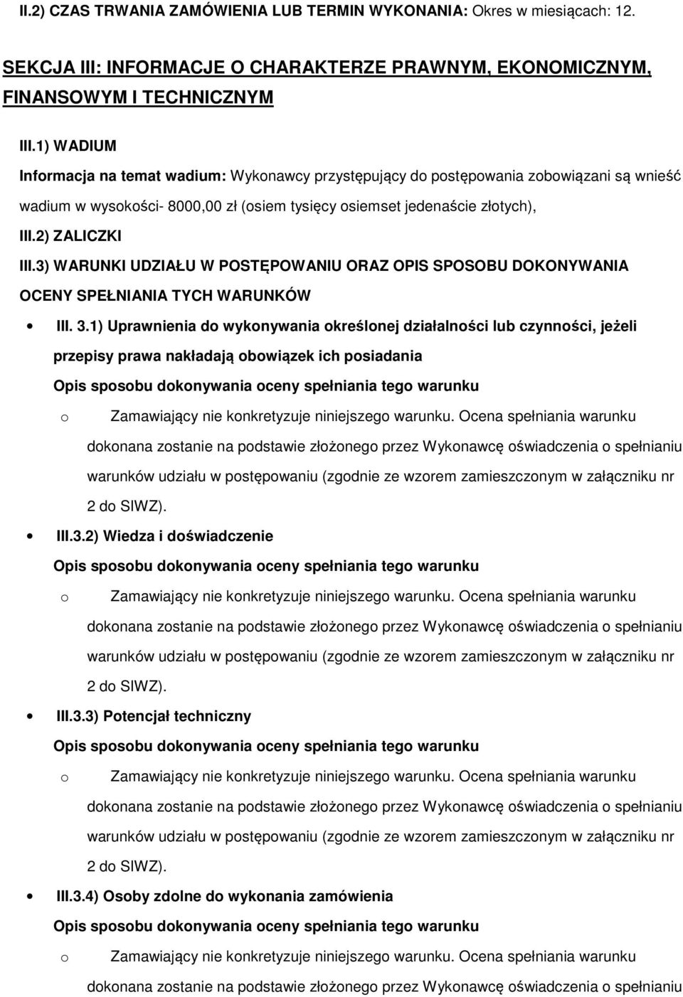 3) WARUNKI UDZIAŁU W POSTĘPOWANIU ORAZ OPIS SPOSOBU DOKONYWANIA OCENY SPEŁNIANIA TYCH WARUNKÓW III. 3.