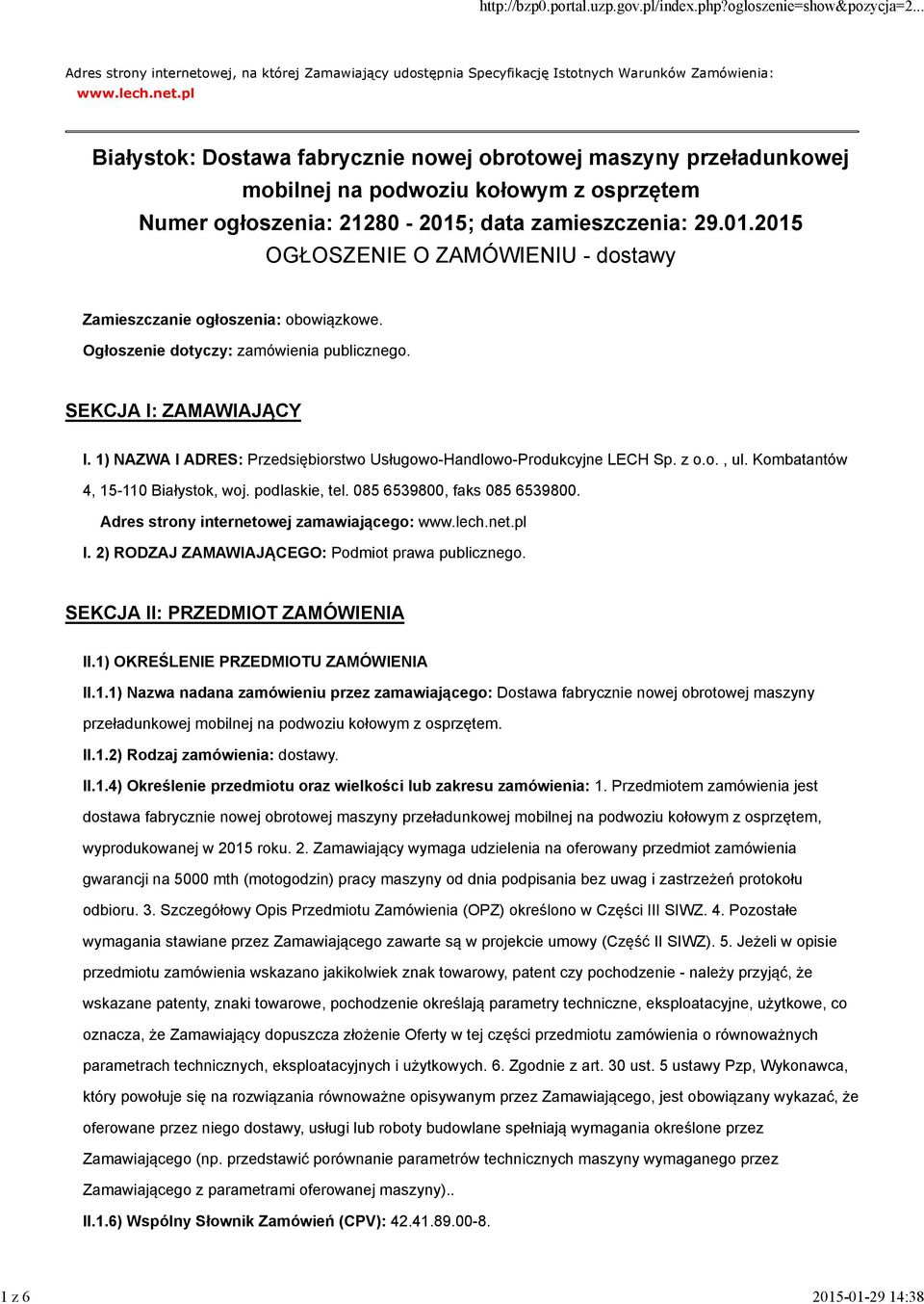 pl Białystok: Dostawa fabrycznie nowej obrotowej maszyny przeładunkowej mobilnej na podwoziu kołowym z osprzętem Numer ogłoszenia: 21280-2015