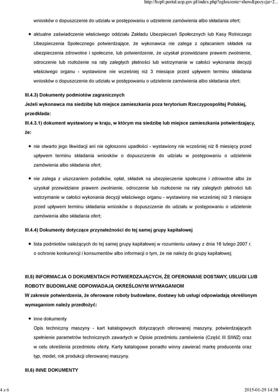 zwolnienie, odroczenie lub rozłożenie na raty zaległych płatności lub wstrzymanie w całości wykonania decyzji właściwego organu - wystawione nie wcześniej niż 3 miesiące przed upływem terminu