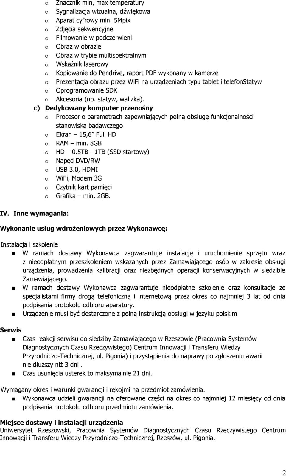 obrazu przez WiFi na urządzeniach typu tablet i telefonstatyw o Oprogramowanie SDK o Akcesoria (np. statyw, walizka).