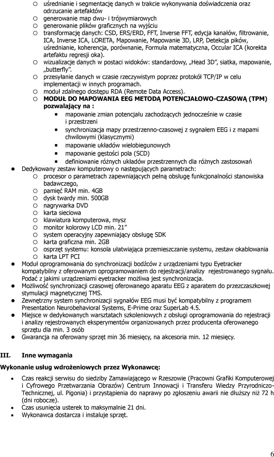 ICA (korekta artefaktu regresji oka). wizualizacje danych w postaci widoków: standardowy, Head 3D, siatka, mapowanie, butterfly.