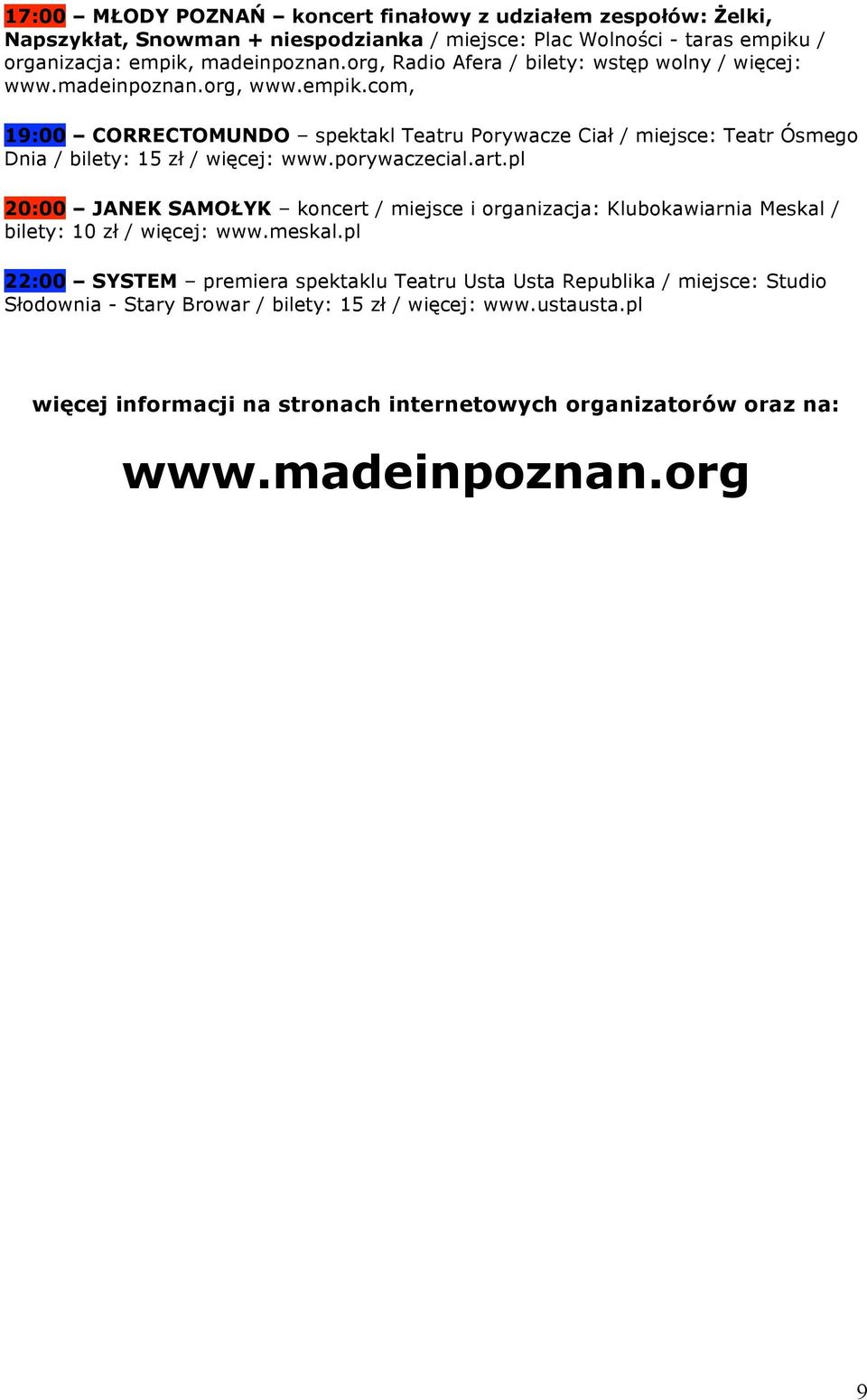 com, 19:00 CORRECTOMUNDO spektakl Teatru Porywacze Ciał / miejsce: Teatr Ósmego Dnia / bilety: 15 zł / więcej: www.porywaczecial.art.