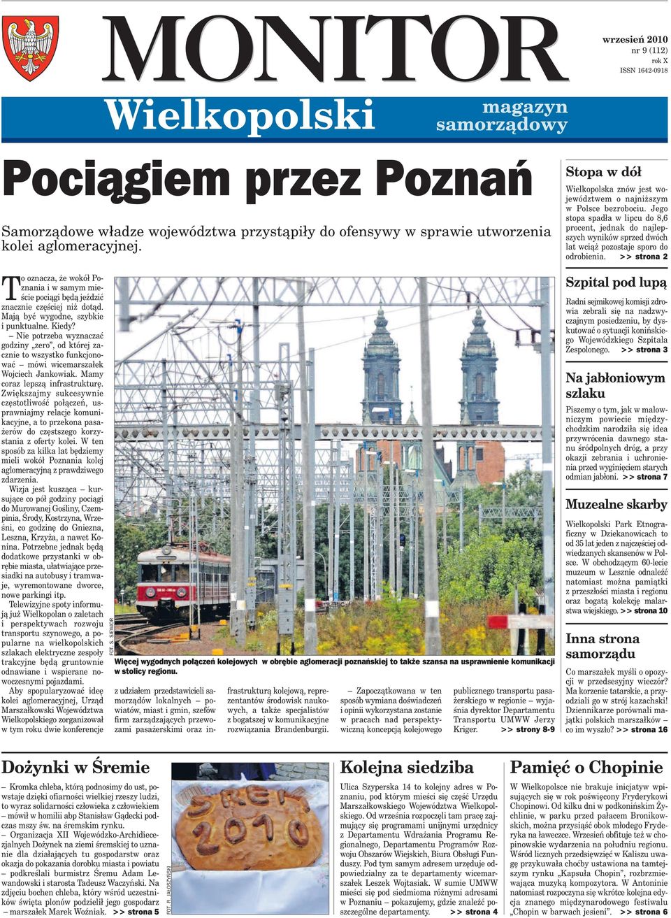 Nie potrzeba wyznaczać godziny zero, od której zacznie to wszystko funkcjonować mówi wicemarszałek Wojciech Jankowiak. Mamy coraz lepszą infrastrukturę.