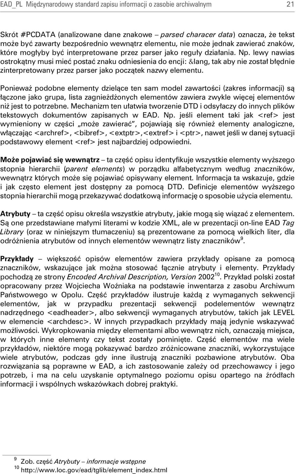 lewy na wias ostrok¹tny musi mieæ po staæ zna ku od nie sie nia do en cji: &lang, tak aby nie zo sta³ b³êd nie zin ter pre towa ny przez pa r ser jako pocz¹tek na zwy ele men tu.