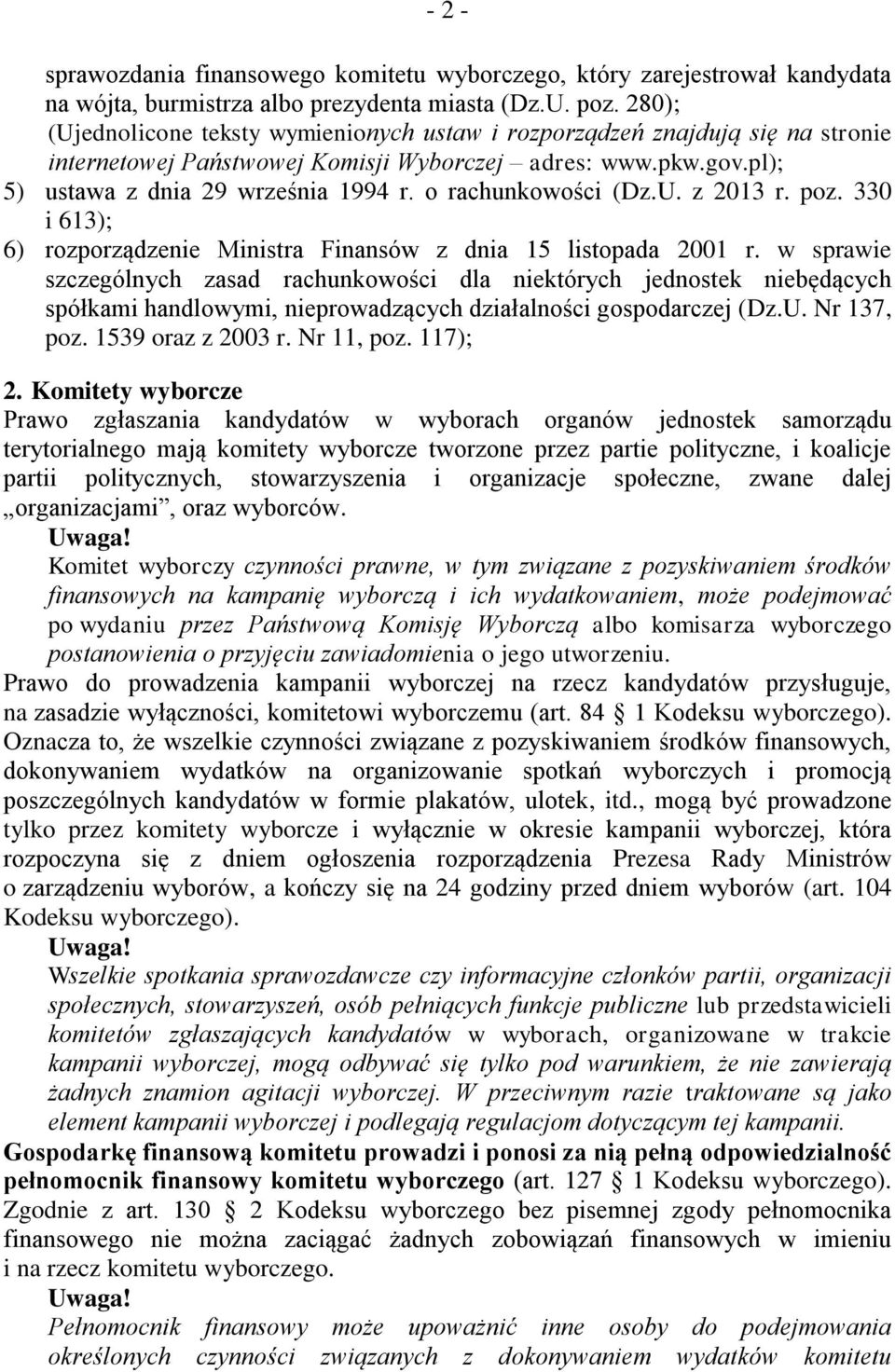 o rachunkowości (Dz.U. z 2013 r. poz. 330 i 613); 6) rozporządzenie Ministra Finansów z dnia 15 listopada 2001 r.