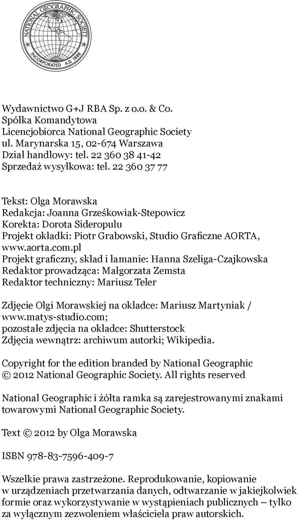 pl Projekt graficzny, skład i łamanie: Hanna Szeliga-Czajkowska Redaktor prowadząca: Małgorzata Zemsta Redaktor techniczny: Mariusz Teler Zdjęcie Olgi Morawskiej na okładce: Mariusz Martyniak / www.