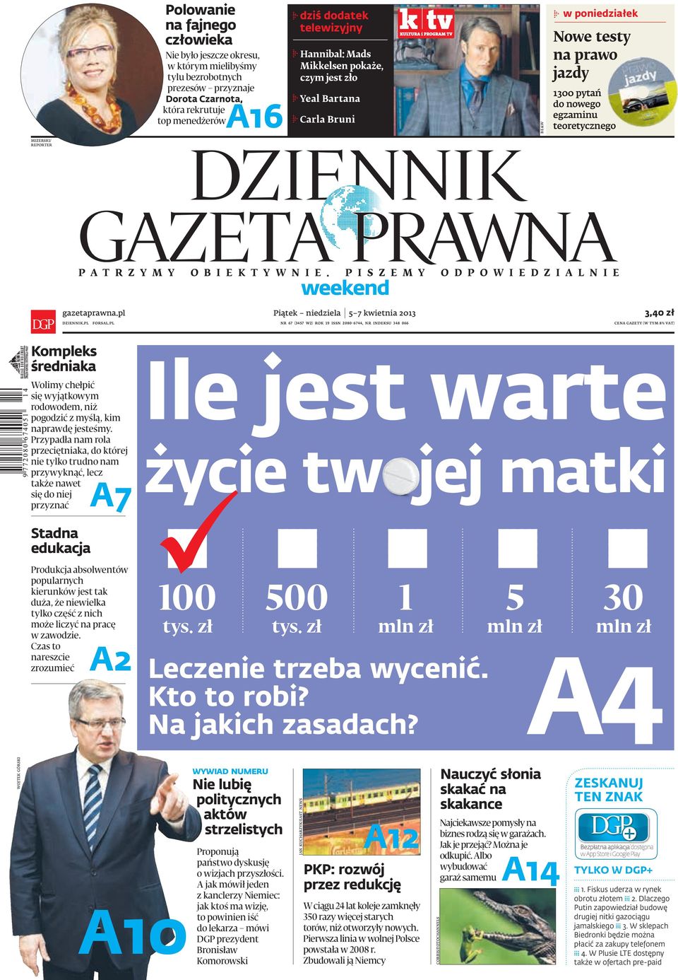 Y W N I E. P I S Z E M Y O D P O W I E D Z I A L N I E weekend gazetaprawna.pl Piątek niedziela 5 7 kwietnia 2013 3,40 zł DZIENNIK.PL FORSAL.