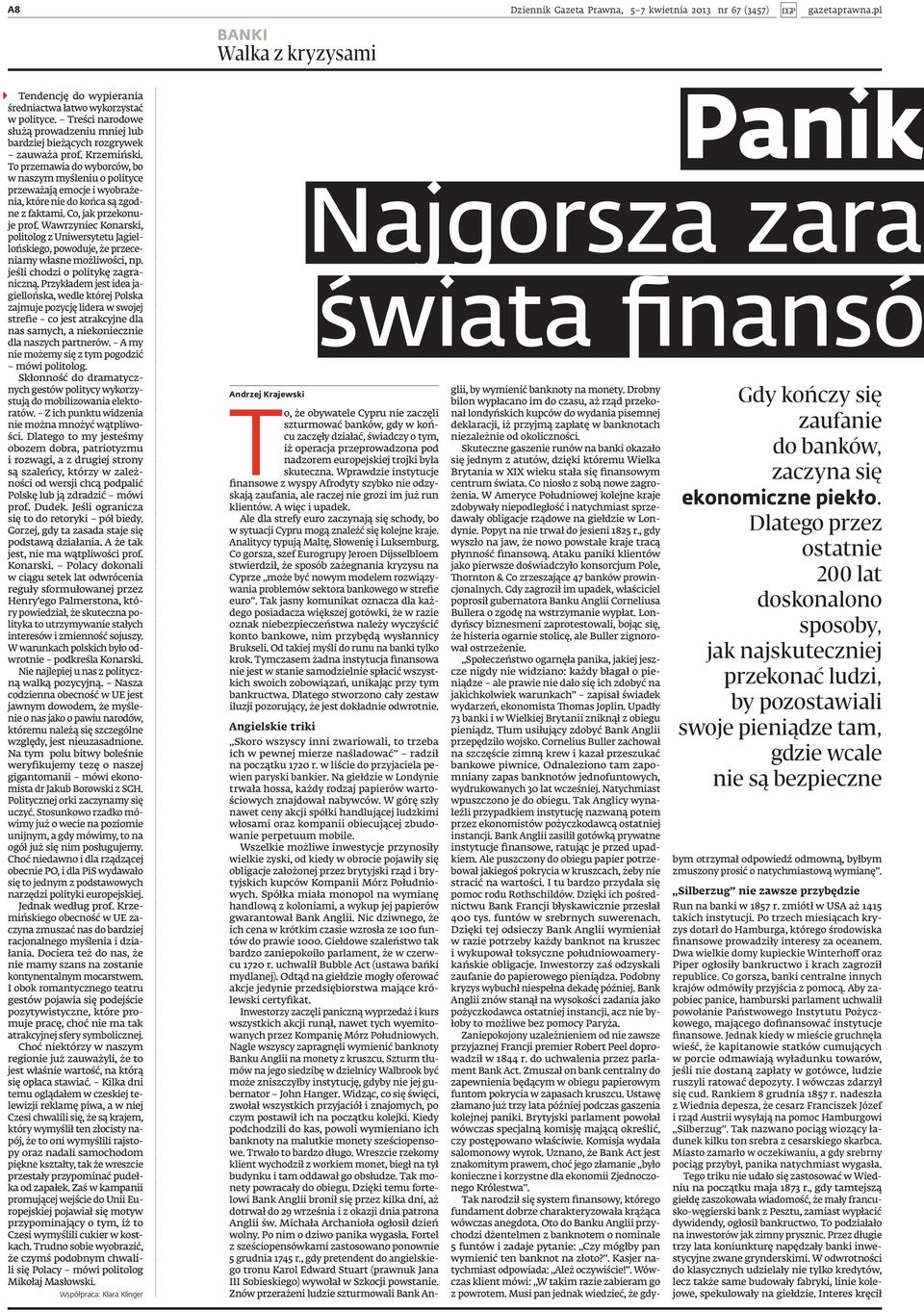 To przemawia do wyborców, bo w naszym myśleniu o polityce przeważają emocje i wyobrażenia, które nie do końca są zgodne z faktami. Co, jak przekonuje prof.