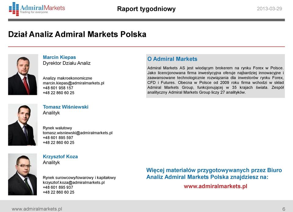 Jako licencjonowana firma inwestycyjna oferuje najbardziej innowacyjne i zaawansowane technologicznie rozwiązania dla inwestorów rynku Forex, CFD i Futures.