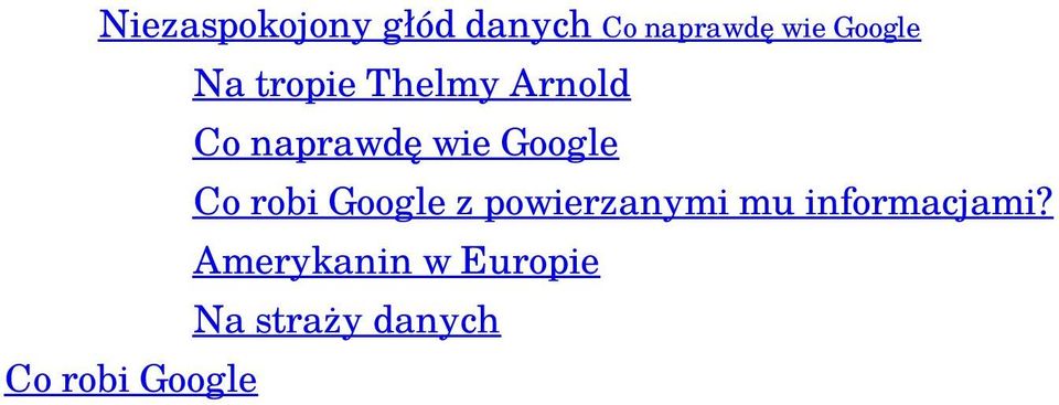 Google Co robi Google z powierzanymi mu