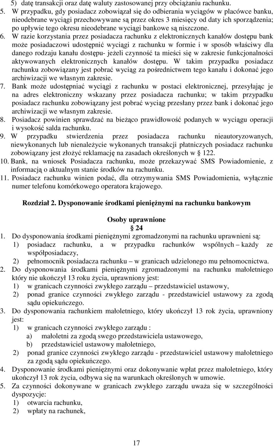 nieodebrane wyciągi bankowe są niszczone. 6.