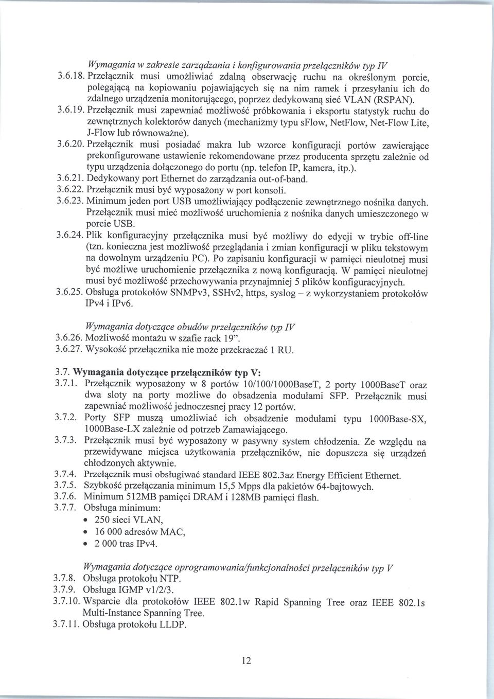 trznych kolektorow danych(mechanizmy typu sflow, NetFlow, Net-Flow Lite, J-Flow lub rownowazne). 3.6.20.