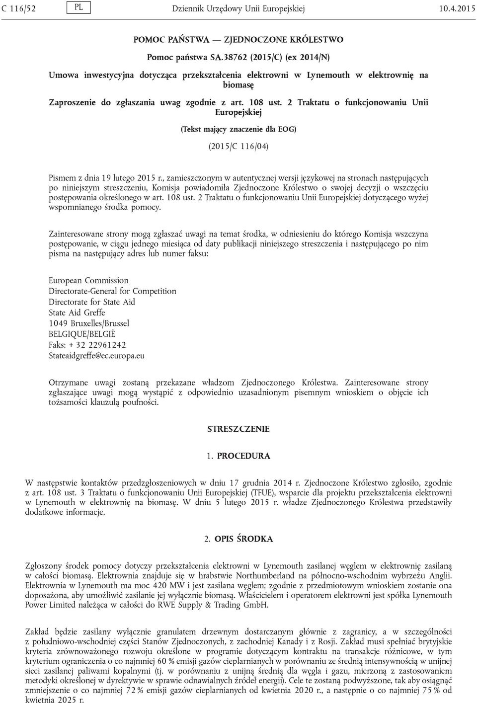 2 Traktatu o funkcjonowaniu Unii Europejskiej (Tekst mający znaczenie dla EOG) (2015/C 116/04) Pismem z dnia 19 lutego 2015 r.