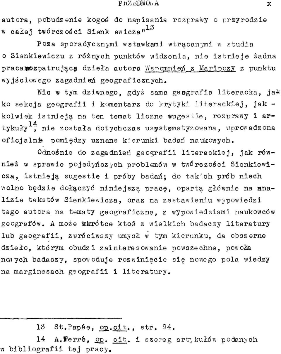 Nie YI tym dziwnego, gdyz sama geagrafia literacka, ko sekcja geografii i komentarz do krytyki literackiej, jak - koltsiek istnieja na ten temat liczne «ugestie, rozprawy i ar- 14 tykuly, nie sostala