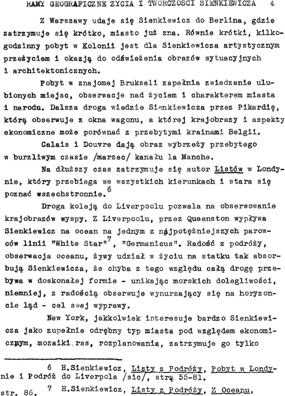 Pobyt YI zna j orne j Brukseli zapelnia zwiedzanle ulubionych mie j se, observuacje nad zyciem i charakterem miasta i narodu. Dalsza droga wiedzie Sienkiewicza przez Pikardiç, ktdr.