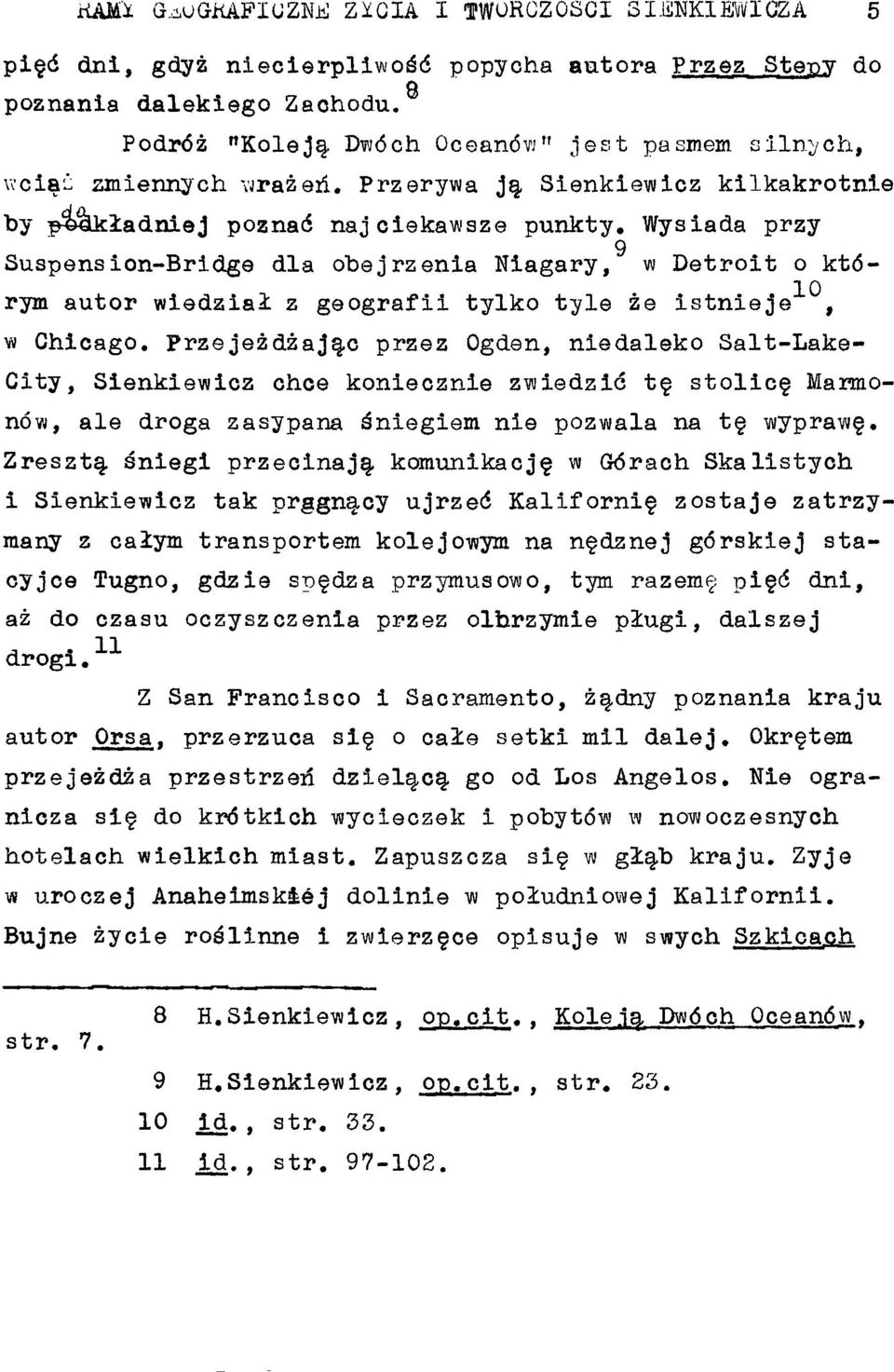 Wysiada przy 9 Suspension-Bridge dla obejrzenia Niagary, w Détroit o ktd- 10 rym autor wiedzial z geografii tylko tyle ze istnieje, w Chicago.