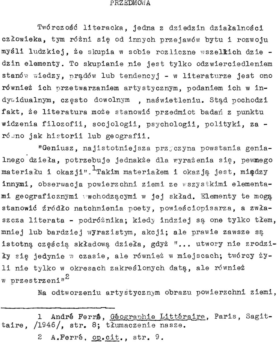 1 ->ïiedzy, pradow lub tendencyj - w literaturze jest ono rdwniez ich przetwarzaniem art^stycznym, podaniem ich w indywidualnym, czesto dowolnym, naéwietleniu. Sta.