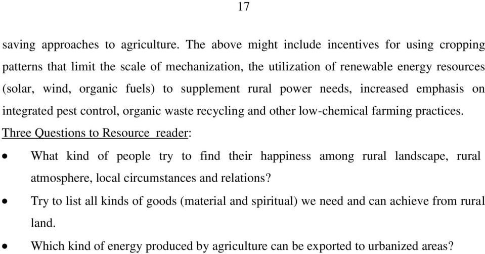 fuels) to supplement rural power needs, increased emphasis on integrated pest control, organic waste recycling and other low-chemical farming practices.